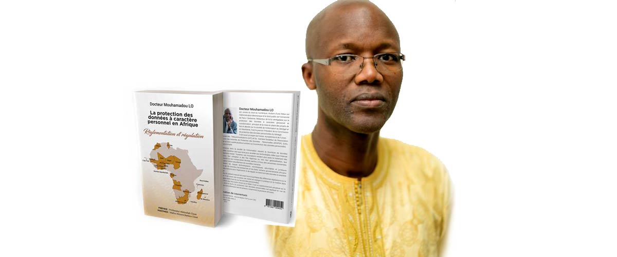 Dr Mouhamadou LO publie un livre sur « La protection des données à caractère personnel en Afrique »